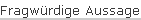 Fragwrdige Aussagen
