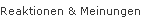 Reaktionen & Meinungen
